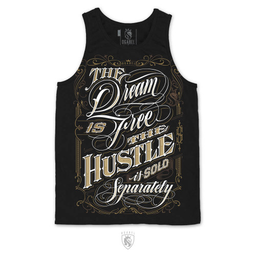The dream is free, the hustle is sold separately design