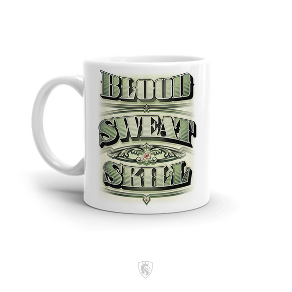 Blood Sweat And Skill 11 OZ Coffee Mug