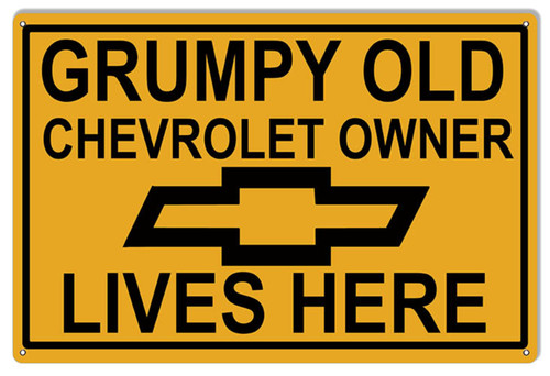Grumpy Old Chevrolet Owner Lives Here Metal Sign 2 Styles Available New Look or Vintage Distressed Look Metal Sign  Man Cave Mall mancavemall.com New Look Design Chevy