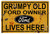 Grumpy Old Ford Owner Lives Here Metal Sign 2 Styles  Available 1218 1624 1830 2 Styles New Look or Vintage Distressed Look Metal Sign  Man Cave Mall mancavemall.com Vintage Distressed Design