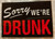 Sorry We're Drunk PVC Magnet 2" x 3" Beer Booze Cocktails Drinks Alcohol Tiki mancavemall Man Cave Mall mancavemall.com Mancave 