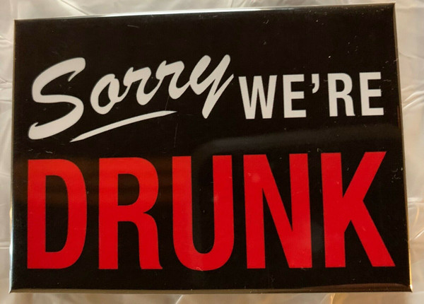 Sorry We're Drunk PVC Magnet 2" x 3" Beer Booze Cocktails Drinks Alcohol Tiki mancavemall Man Cave Mall mancavemall.com Mancave 