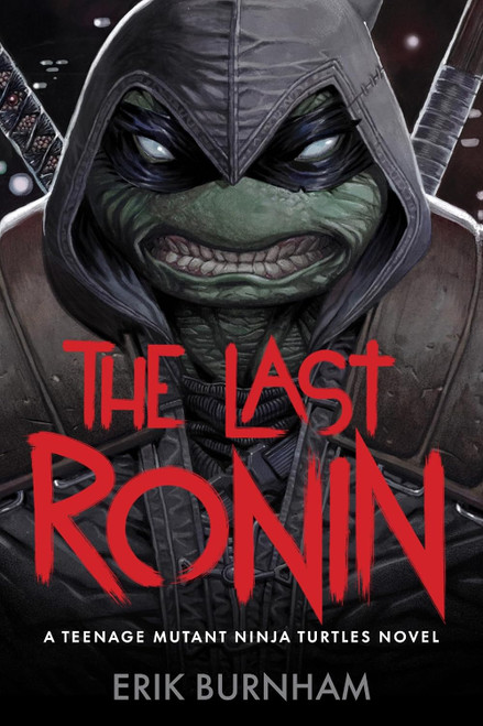 The Last Ronin: A Teenage Mutant Ninja Turtles Novel (Hardcover)