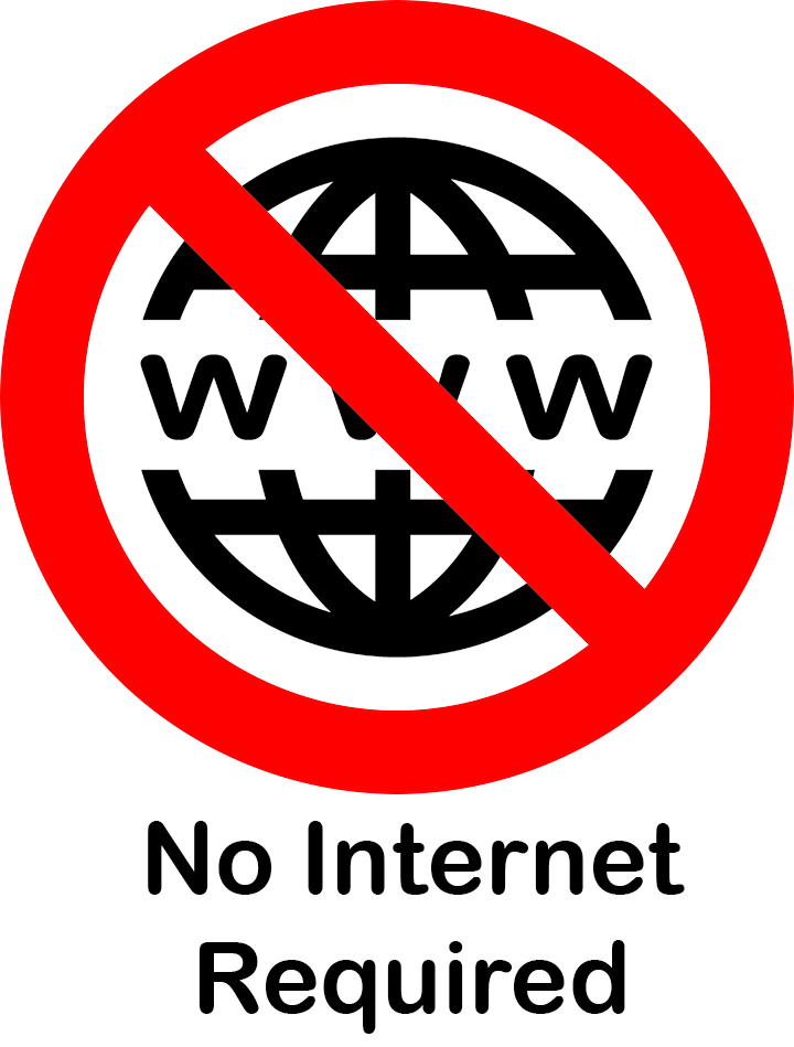 No Internet Required