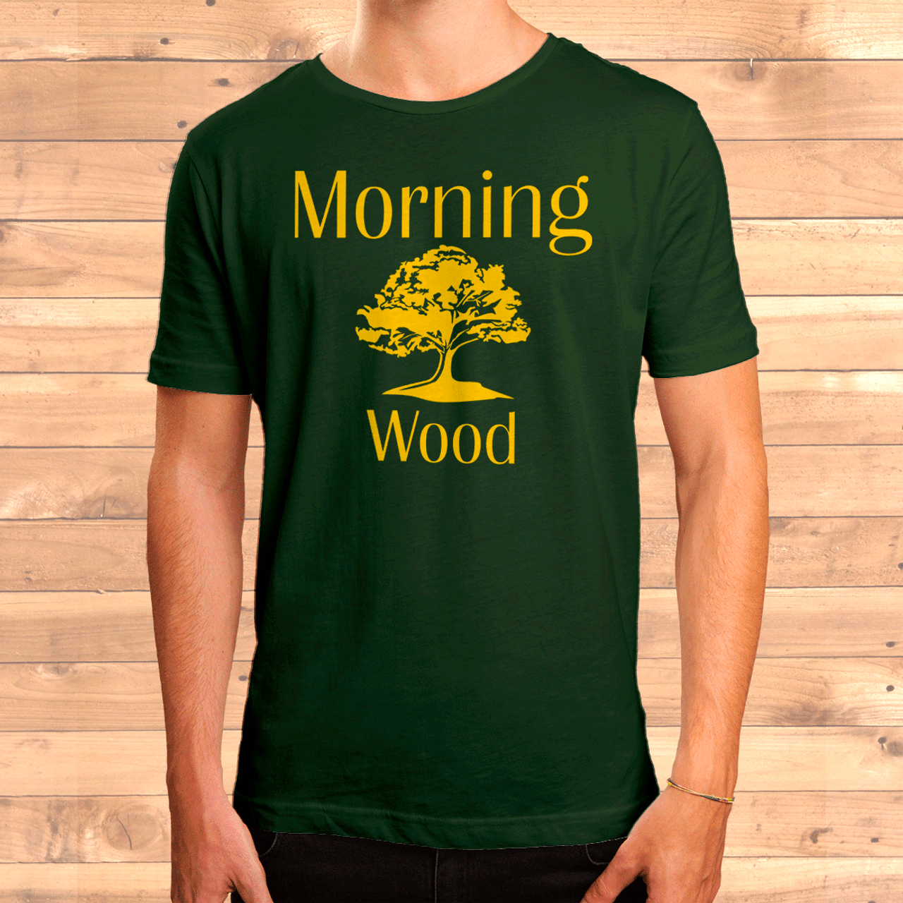 Morning Wood T Shirt