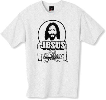 Jesus is my homeboy t shirt