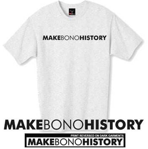 make Bono history tshirt make Bono history tshirt