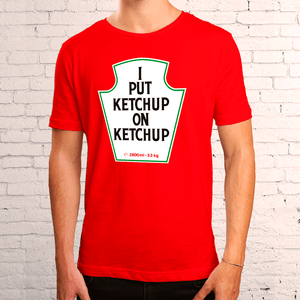 I put ketchup on ketchup addict t shirt I put ketchup on ketchup addict t shirt