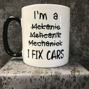 I fix cars Mechanic Mekanic bad spelling mug I fix cars Mechanic Mekanic bad spelling mug