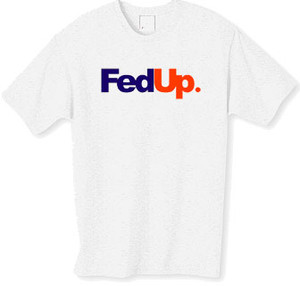 Fed up t shirt Fed up t shirt
