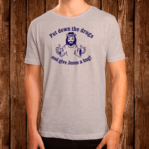 Hugs not drugs t shirt Hugs not drugs t shirt