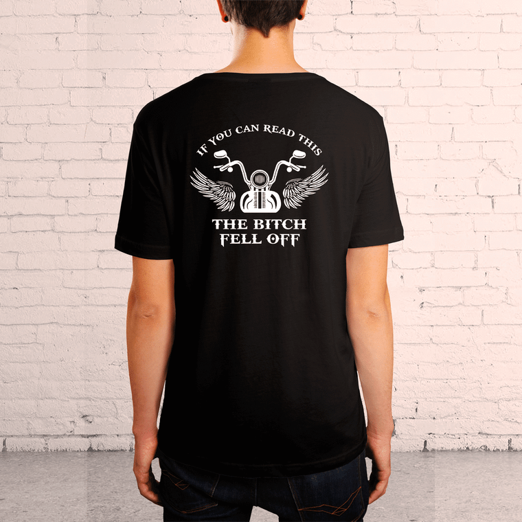 If you can read this the Bitch fell off tshirt
