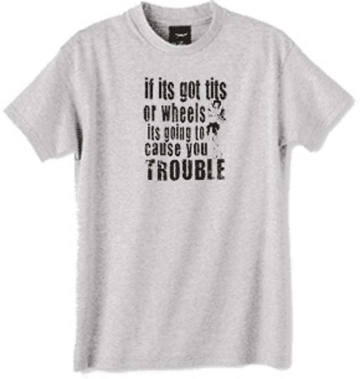 cause you trouble tshirt