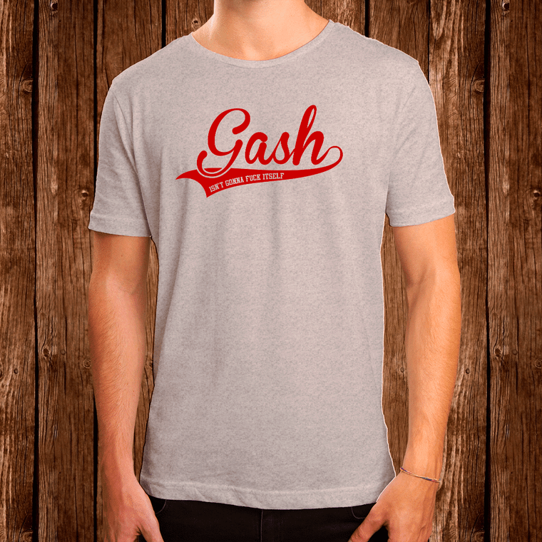 Gash isn't gonna fuck itself inbetweeners inspired tshirt