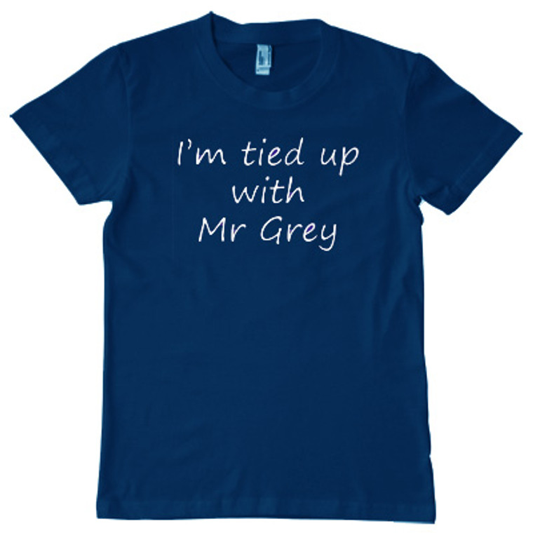 Im tied up with Mr Grey