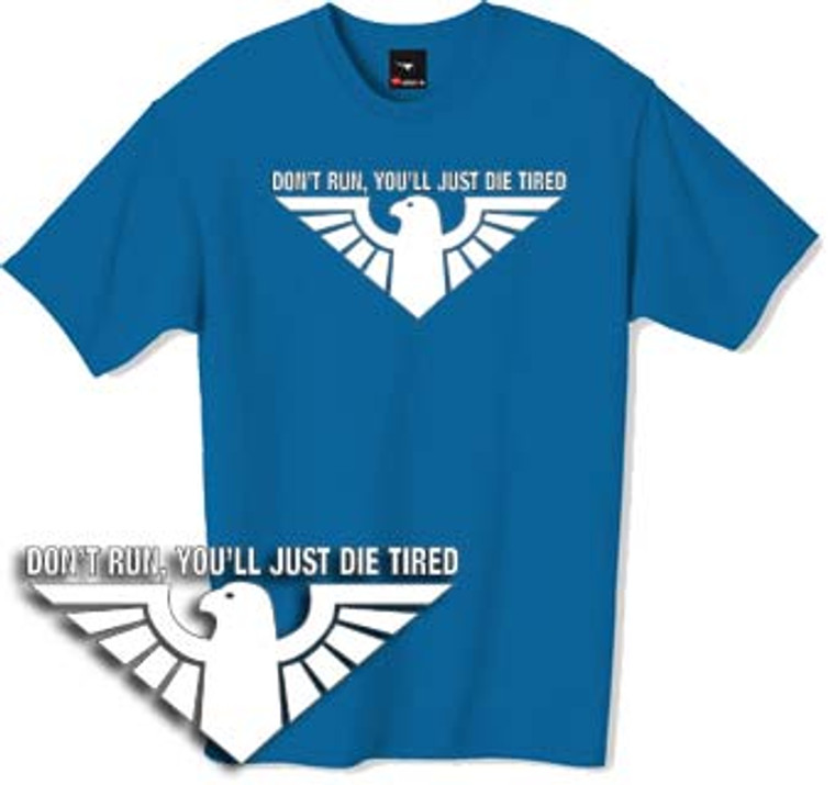 Dont run you ll just die tired t shirt only £9.99