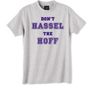 Dont hassel the Hoff tshirt