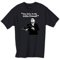 Say hello to my little friend tshirt