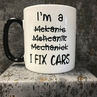 I fix cars Mechanic Mekanic bad spelling mug