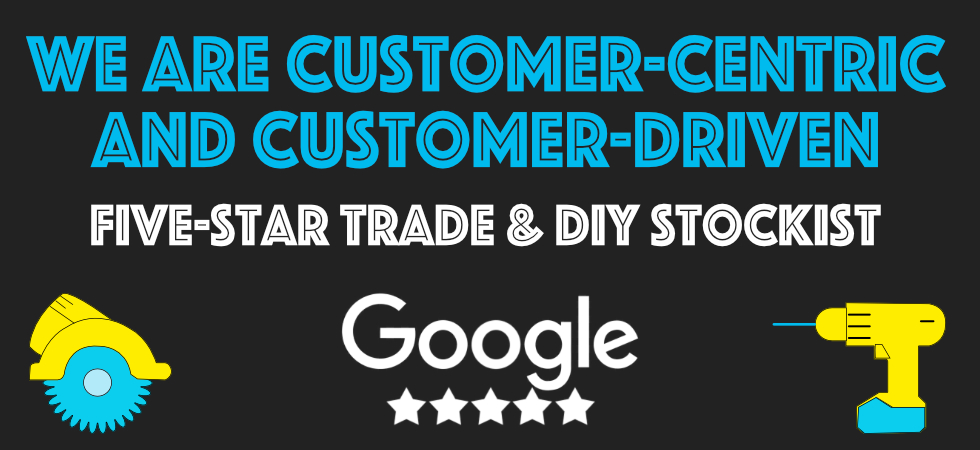 We are customer-centric and customer-driven. Google Reviews - Five-Star Trade & DIY Stockist