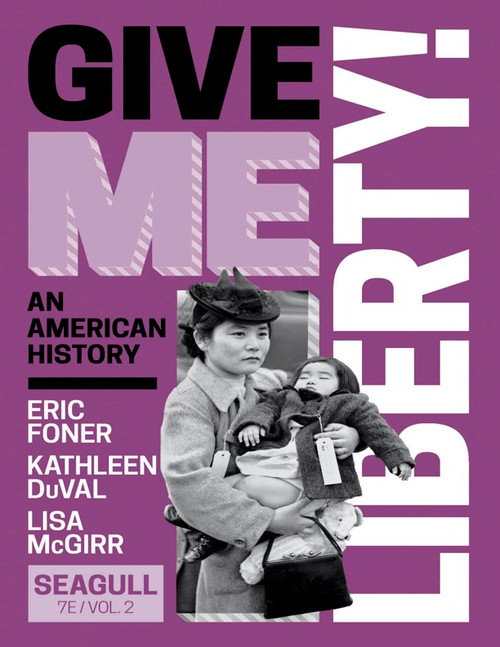 Give Me Liberty!: An American History 7th Edition Volume 2 PDF
