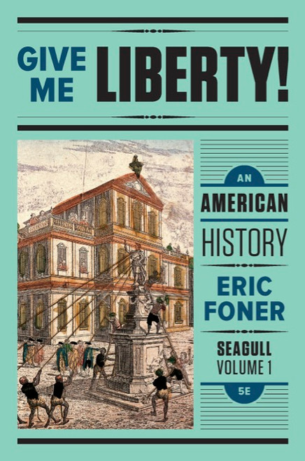 Give Me Liberty!: An American History 5th Edition Volume 1 PDF