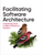 Facilitating Software Architecture PDF