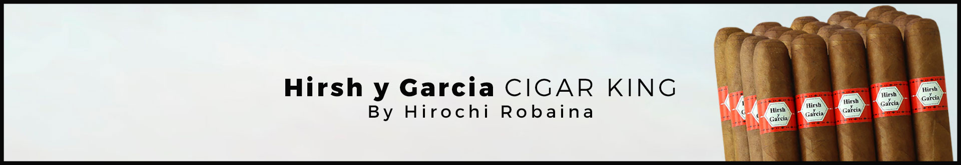 Hirsh Y Grarcia Cigar King Banner