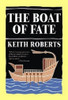 The Boat of Fate, by Keith Roberts