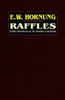 Raffles: Further Adventures of the Amateur Cracksman, by E. W. Hornung (Paperback)