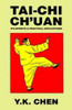 Tai-Chi Ch'uan, by Y. K. Chen (Paperback)