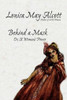 Behind a Mask, or, A Woman's Power, by Louisa May Alcott (Paperback)