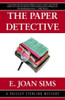 The Paper Detective: A Paisley Sterling Mystery, by E. Joan Sims (Paperback)