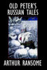 Old Peter's Russian Tales, by Arthur Ransome (Paperback)