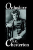 Orthodoxy, by G. K. Chesterton (Hardcover)