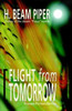 Flight from Tomorrow: Science Fiction Stories, by H. Beam Piper (Paperback)