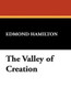 The Valley of Creation, by Edmond Hamilton (Paperback)