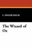 The Wizard of Oz, by L. Frank Baum (Case Laminate Hardcover)
