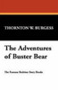 The Adventures of Buster Bear, by Thornton W. Burgess (Paperback) 1434488543