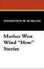 Mother West Wind "How" Stories, by Thornton W. Burgess (Paperback)