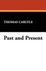 Past and Present, by Thomas Carlyle (Paperback)