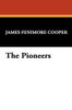 The Pioneers, by James Fenimore Cooper (Paperback)