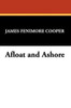 Afloat and Ashore, by James Fenimore Cooper (Case Laminate Hardcover)