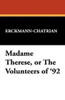 Madame Therese, or The Volunteers of '92, by Erckmann-Chatrian (Paperback)