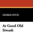 At Good Old Siwash, by George Fitch (Paperback)