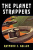 The Planet Strappers, by Raymond Z. Gallun (Paperback)