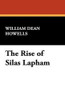 The Rise of Silas Lapham, by William Dean Howells (Paperback)