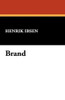 Brand, by Henrik Ibsen (Hardcover)