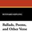 Ballads, Poems, and Other Verse, by Rudyard Kipling (Paperback)