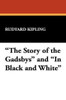 "The Story of the Gadsbys" and "In Black and White", by Rudyard Kipling (Paperback)